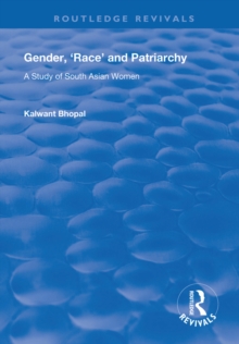 Gender, 'Race' and Patriarchy : A Study of South Asian Women