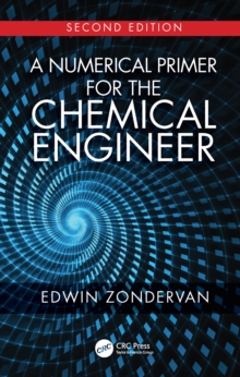 A Numerical Primer for the Chemical Engineer, Second Edition