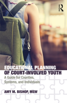 Educational Planning of Court-Involved Youth : A Guide for Counties, Systems, and Individuals