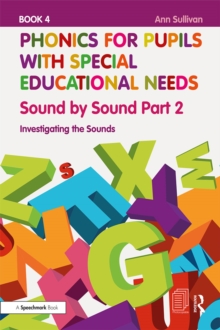 Phonics for Pupils with Special Educational Needs Book 4: Sound by Sound Part 2 : Investigating the Sounds