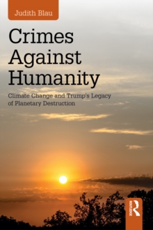 Crimes Against Humanity : Climate Change and Trump's Legacy of Planetary Destruction