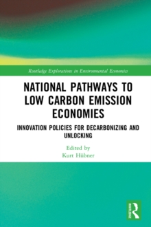 National Pathways to Low Carbon Emission Economies : Innovation Policies for Decarbonizing and Unlocking