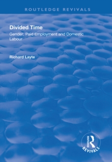 Divided Time : Gender, Paid Employment and Domestic Labour