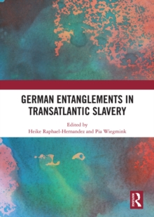 German Entanglements in Transatlantic Slavery