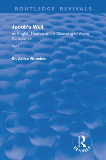 Jacob's Well : An English Treatise on the Cleansing of Man's Conscience