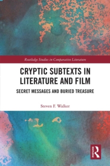 Cryptic Subtexts in Literature and Film : Secret Messages and Buried Treasure