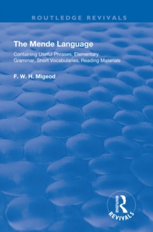 The Mende Language : Containing Useful Phrases, Elementary Grammar, Short Vocabularies, Reading Materials