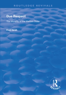 Due Respect : The Morality of the Welfare State