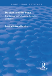 Doctors and the State : The Struggle for Professional Control in Zimbabwe