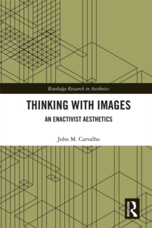 Thinking with Images : An Enactivist Aesthetics