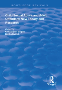 Child Sexual Abuse and Adult Offenders : New Theory and Research