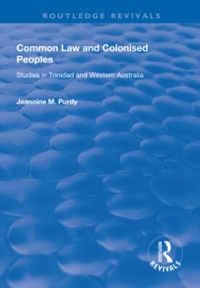 Common Law and Colonised Peoples : Studies in Trinidad and Western Australia