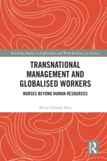 Transnational Management and Globalised Workers : Nurses Beyond Human Resources