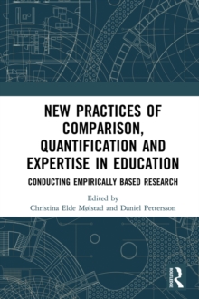 New Practices of Comparison, Quantification and Expertise in Education : Conducting Empirically Based Research