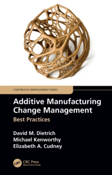 Additive Manufacturing Change Management : Best Practices