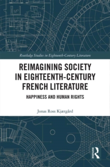 Reimagining Society in 18th Century French Literature : Happiness and Human Rights