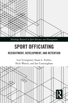 Sport Officiating : Recruitment, Development, and Retention