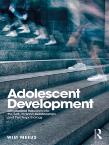 Adolescent Development : Longitudinal Research into the Self, Personal Relationships and Psychopathology