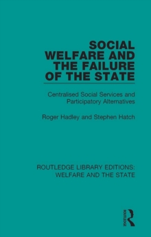 Social Welfare and the Failure of the State : Centralised Social Services and Participatory Alternatives