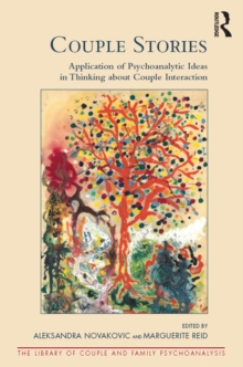 Couple Stories : Application of Psychoanalytic Ideas in Thinking about Couple Interaction