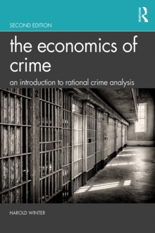 The Economics of Crime : An Introduction to Rational Crime Analysis