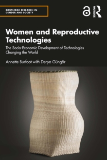 Women and Reproductive Technologies : The Socio-Economic Development of Technologies Changing the World