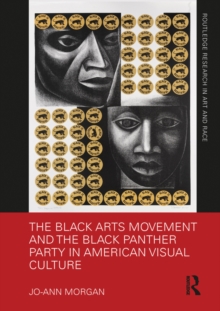 The Black Arts Movement and the Black Panther Party in American Visual Culture