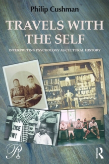 Travels with the Self : Interpreting Psychology as Cultural History