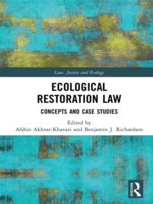 Ecological Restoration Law : Concepts and Case Studies