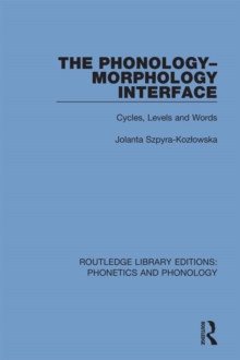 The Phonology-Morphology Interface : Cycles, Levels and Words