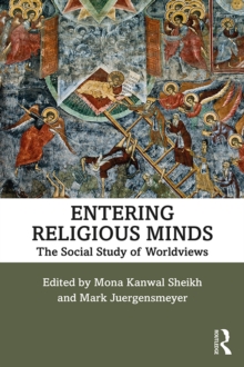 Entering Religious Minds : The Social Study of Worldviews