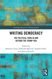 Writing Democracy : The Political Turn in and Beyond the Trump Era