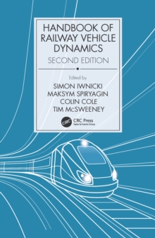 Handbook of Railway Vehicle Dynamics, Second Edition