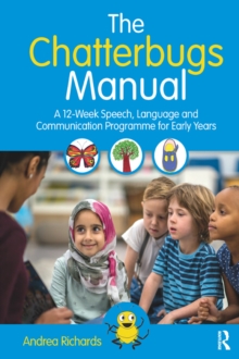 The Chatterbugs Manual : A 12-Week Speech, Language and Communication Programme for Early Years