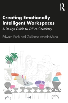 Creating Emotionally Intelligent Workspaces : A Design Guide to Office Chemistry