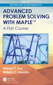 Advanced Problem Solving with Maple : A First Course