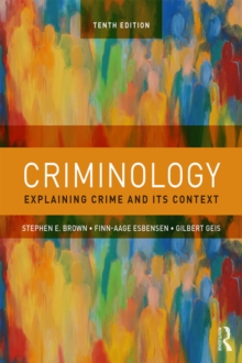 Criminology : Explaining Crime and Its Context