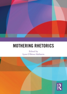 Mothering Rhetorics