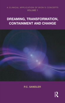 A Clinical Application of Bion's Concepts : Dreaming, Transformation, Containment and Change