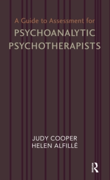 A Guide to Assessment for Psychoanalytic Psychotherapists