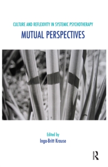 Culture and Reflexivity in Systemic Psychotherapy : Mutual Perspectives