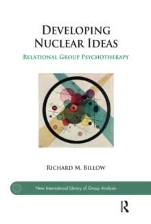 Developing Nuclear Ideas : Relational Group Psychotherapy