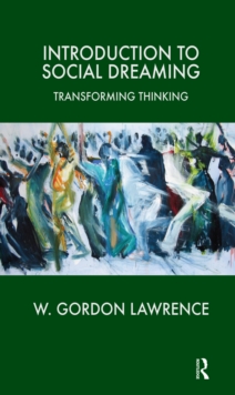 Introduction to Social Dreaming : Transforming Thinking