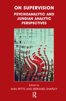 On Supervision : Psychoanalytic and Jungian Analytic Perspectives