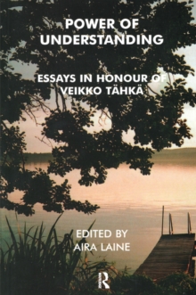 Power of Understanding : Essays in Honour of Veikko Tahka