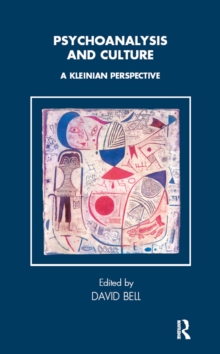 Psychoanalysis and Culture : A Kleinian Perspective