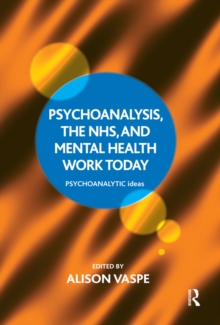 Psychoanalysis, the NHS, and Mental Health Work Today