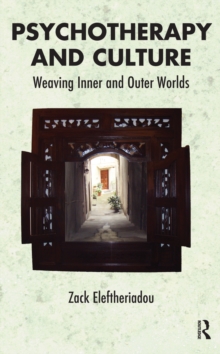 Psychotherapy and Culture : Weaving Inner and Outer Worlds