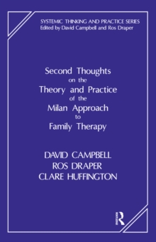 Second Thoughts on the Theory and Practice of the Milan Approach to Family Therapy