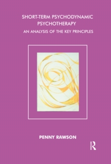 Short-Term Psychodynamic Psychotherapy : An Analysis of the Key Principles